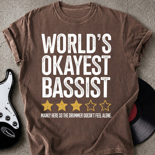 World's Okayest Bassist T-shirt